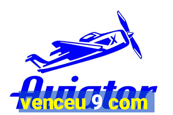 venceu 9 com